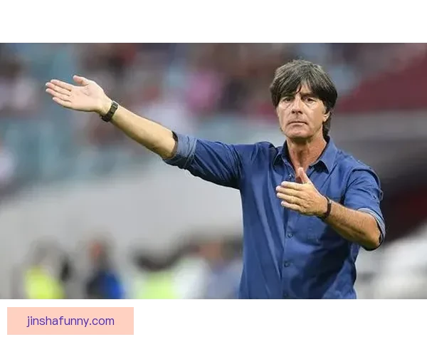 勒夫复出引关注 加纳临时换帅 世界冠军教头再度执掌帅印